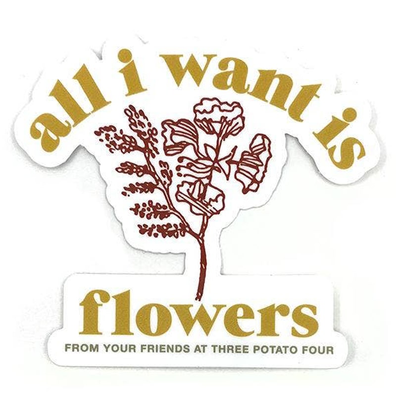 Three Potato Four Sticker – All I Want is Flowers (1 pc)
