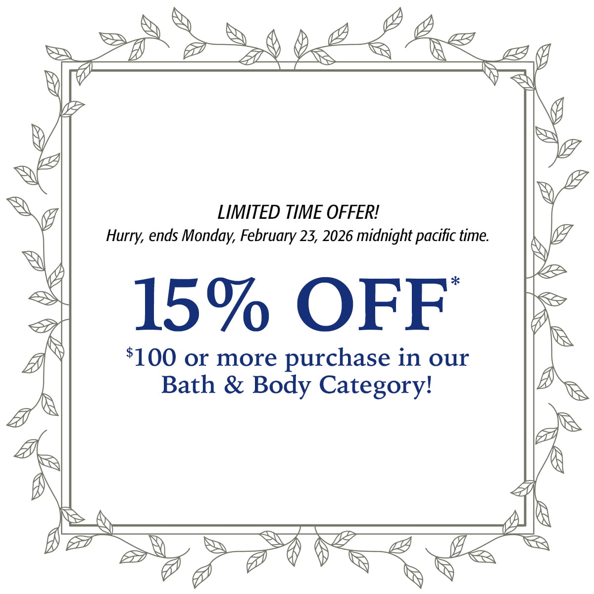 Image of 15% Off $100+ purchase in our Bath & Body Category - restrictions apply - details below