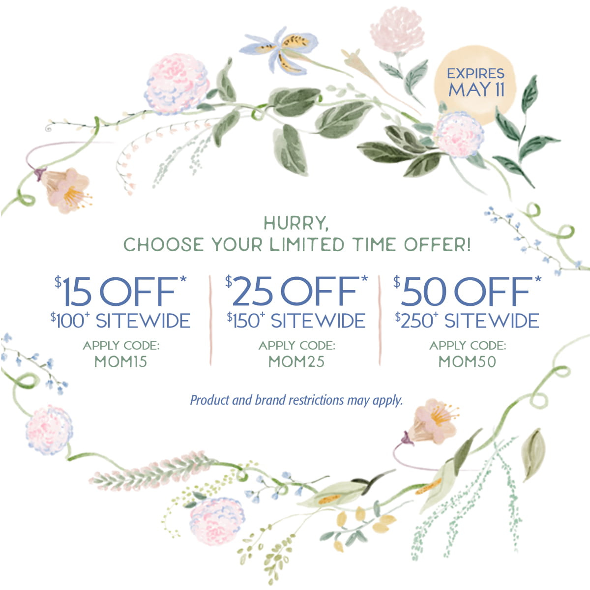 Image of choose your offer: $15 OFF* $100+ SITEWIDE, $25 OFF* $150+ SITEWIDE, $50 OFF* $250+ SITEWIDE - details below
