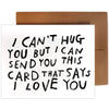 I Can't Hug You Card