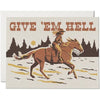 Give 'em Hell Encouragement Greeting Card
