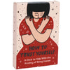How To Trust Yourself - An Anxiety Deck