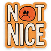 Not Nice Sticker