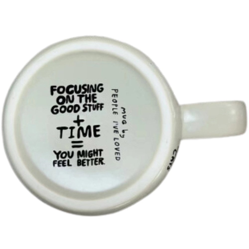 People I’ve Loved Only Good Things Mug - bottom of mug shown