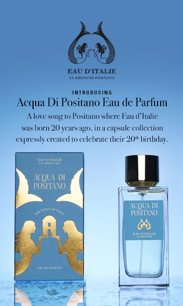 Eau d'Italie Acqua di Positano Eau de Parfum - A love song to Positano where Eau d’Italie was born 20 years ago, in a capsule collection expressly created to celebrate their 20th birthday.