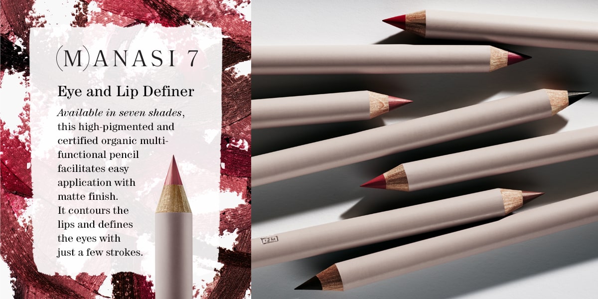 (M)anasi 7 - Eye and Lip Definer. Available in 7 shades, this high-pigmented and certified organic multifunctional pencil facilitates easy application with matte finish. It contours the lips and defines the eyes with just a few strokes.