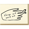 Things Will Work Out Card