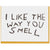 I Like The Way You Smell Card