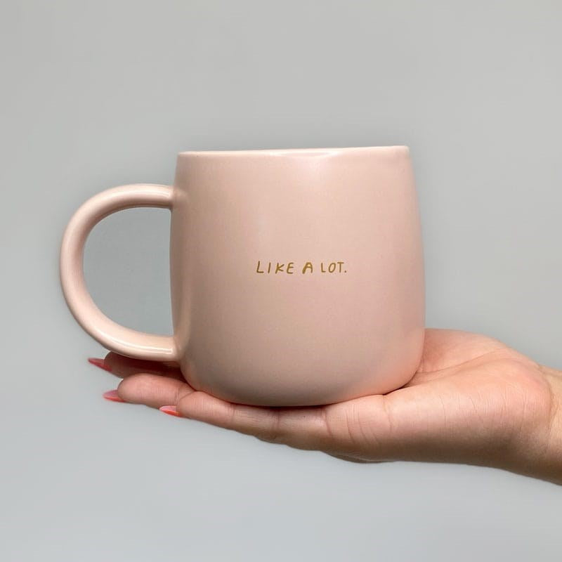 People I&#39;ve Loved You Are Loved Mug displaying side that has written &quot;LIKE A LOT&quot;