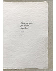 The Little Press "Close Your Eyes, Fall in Love, Stay There" Greeting Card